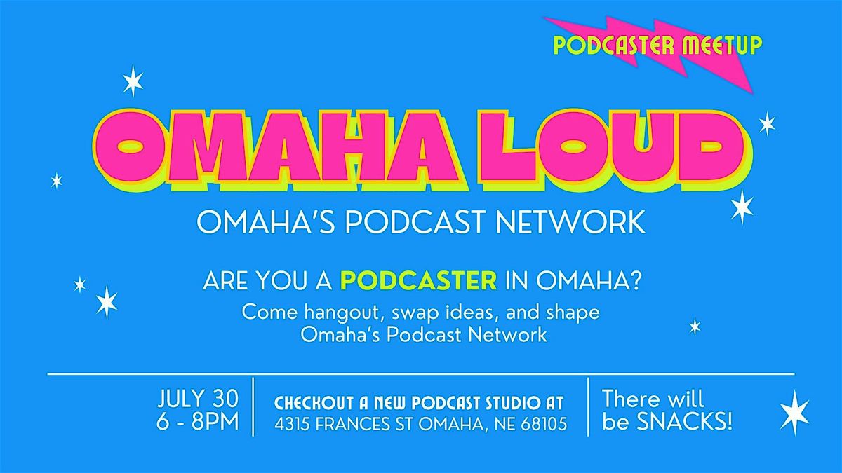 OmahaLOUD: Podcaster Meet Up