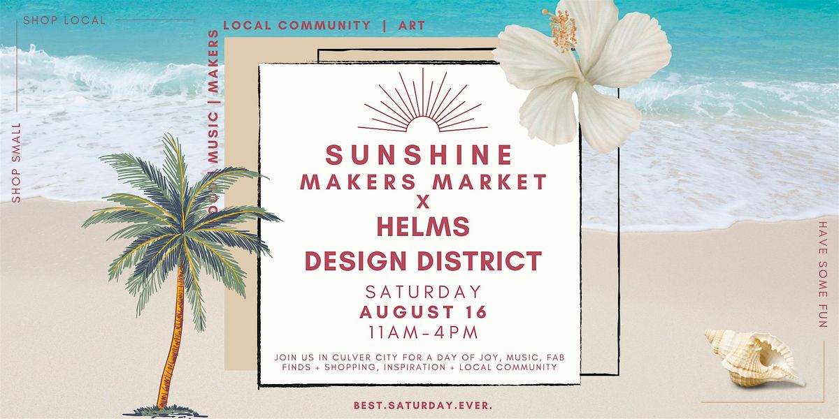 Sunshine Makers Market X Helms Design District in Culver City !