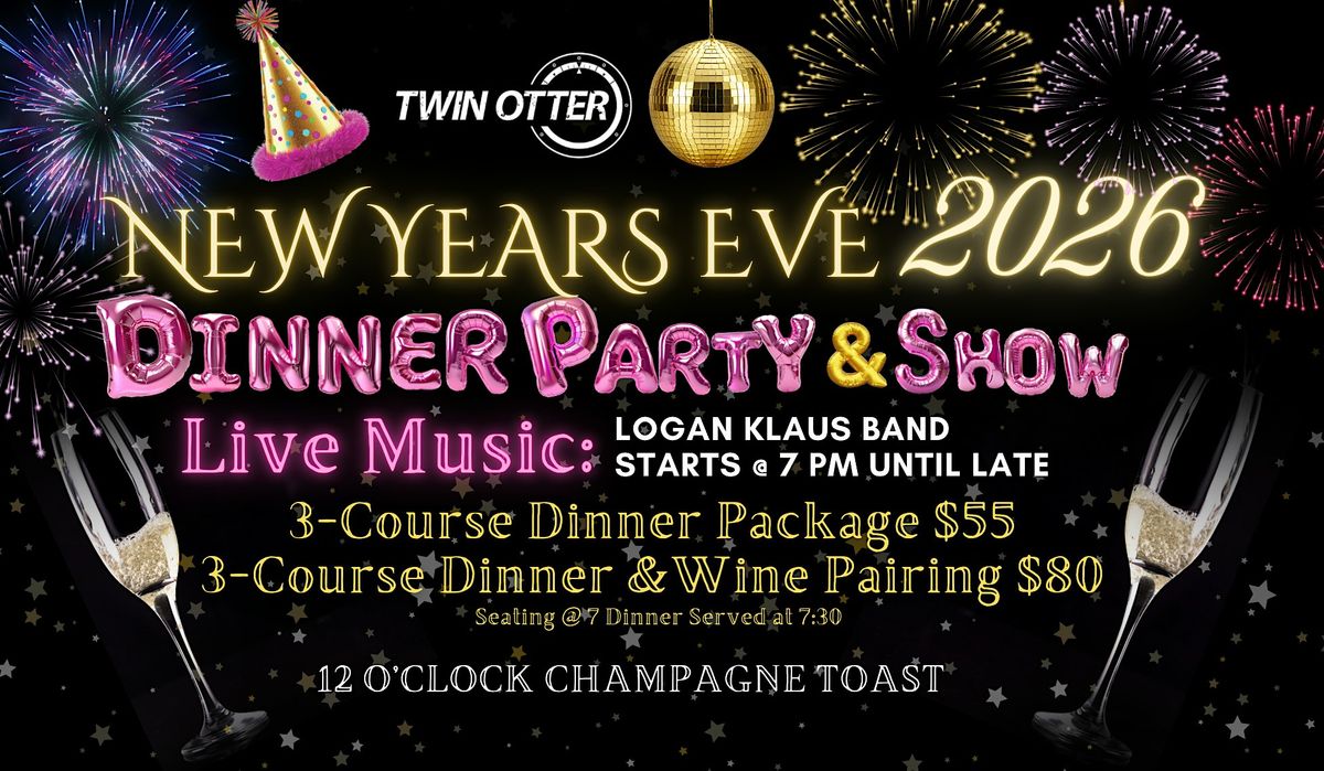 New Years Eve Dinner and Show at The Twin Otter Pub