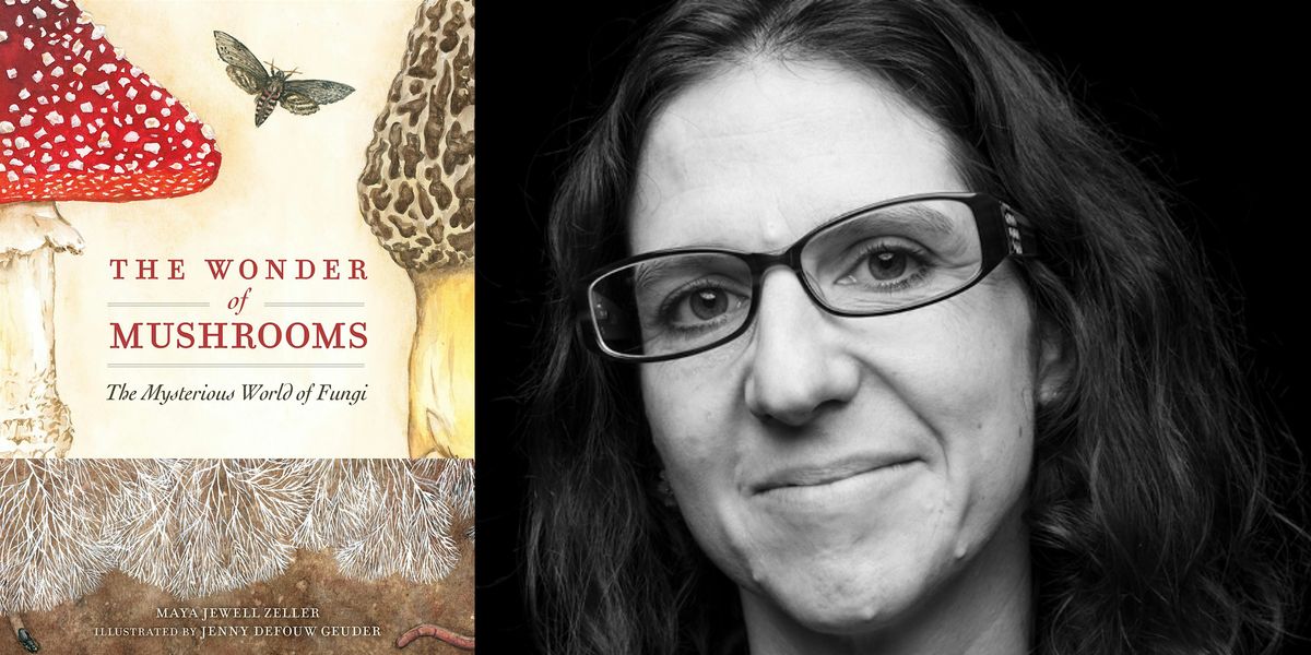 Maya Jewell Zeller- The Wonder of Mushrooms