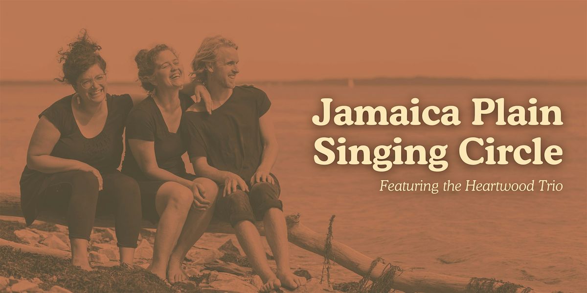 Singing Circle feat the Heartwood Trio | Jamaica Plain