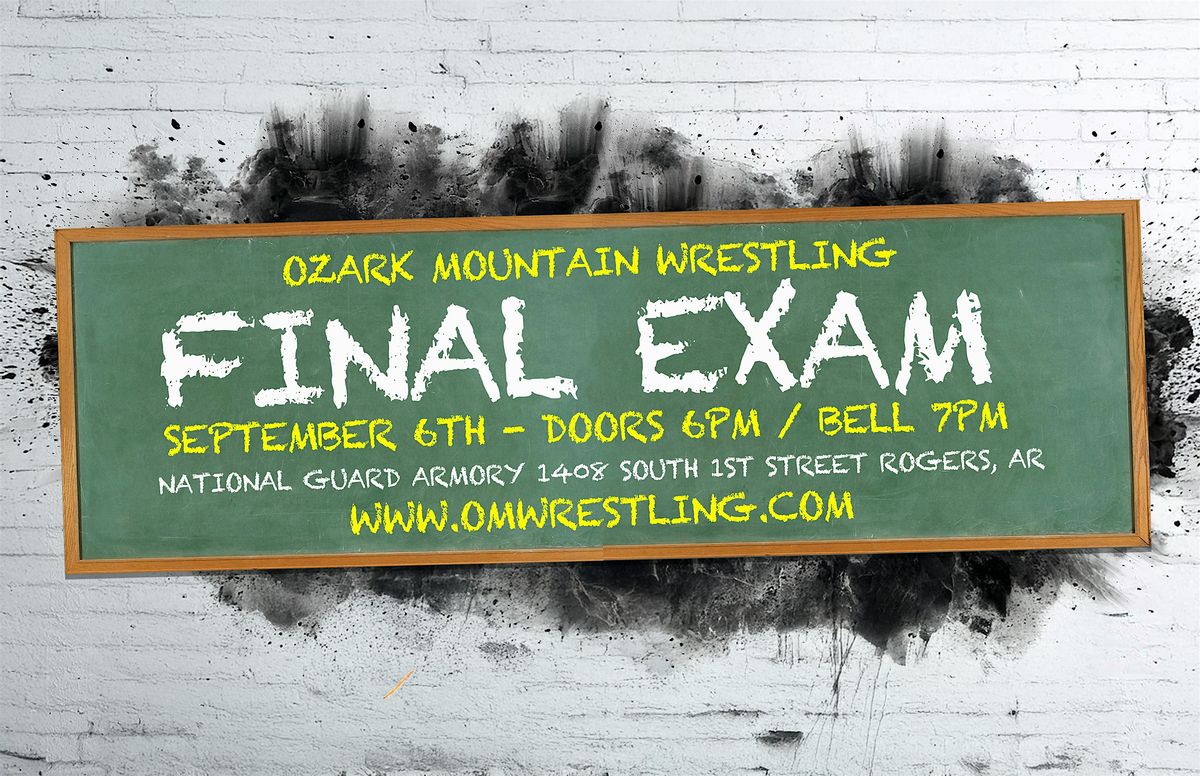 Ozark Mountain Wrestling presents FINAL EXAM!!