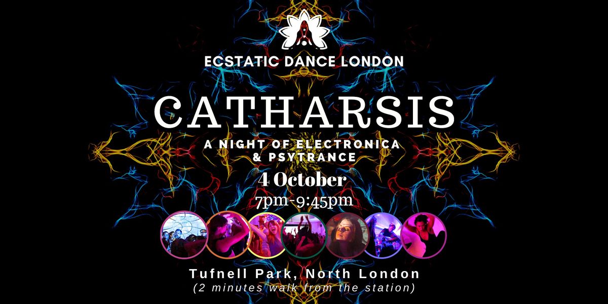 CATHARSIS - Electronica and Psychedelic Trance - Ecstatic Dance London