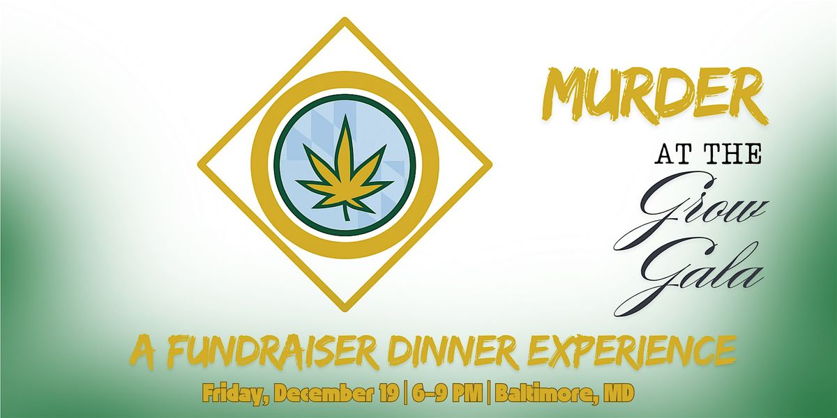 M**der at the Grow Gala: A Fundraiser Dinner Experience