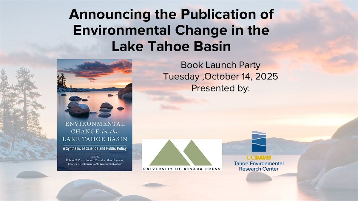 Oct. 14: Environmental Change in the Lake Tahoe Basin Book Launch Party
