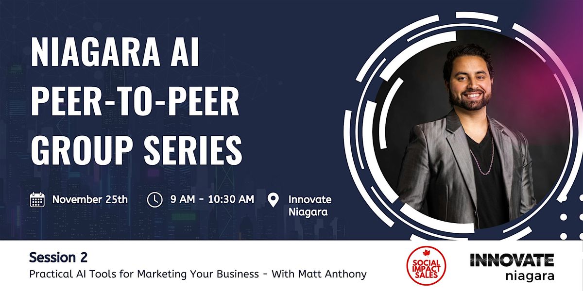 Niagara AI P2P Group Series: Practical AI Tools for Marketing Your Business