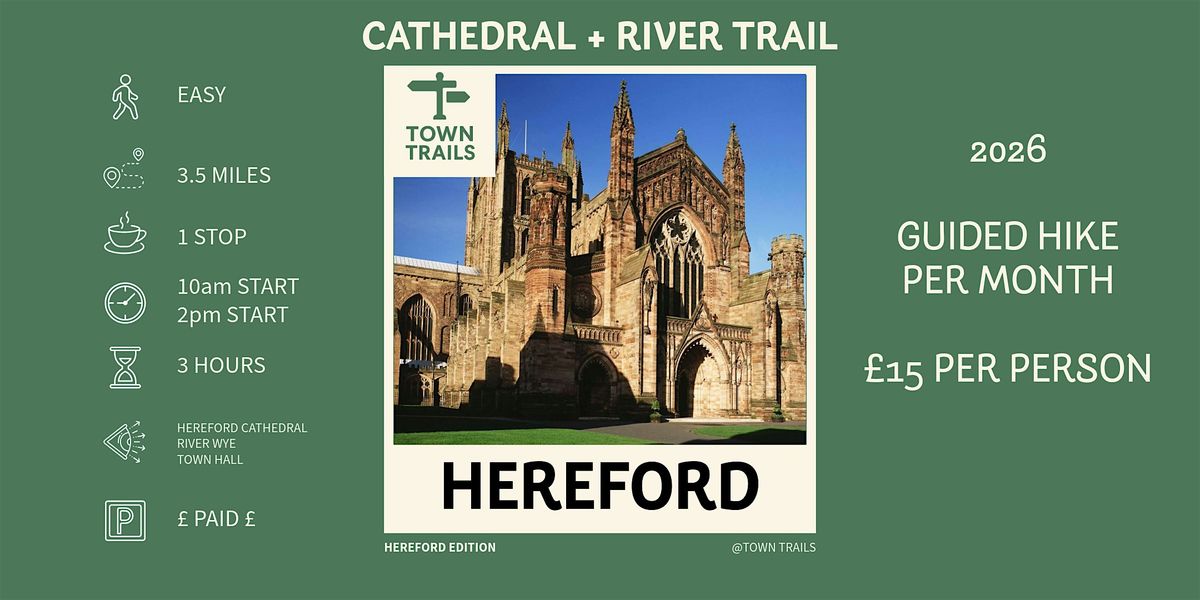 Hereford Edition: Hereford Cathedral and River Trail