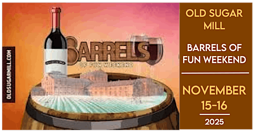 Barrels of Fun Weekend at The Old Sugar Mill