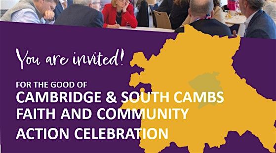 FOR THE GOOD OF CAMBRIDGE & SOUTH CAMBS -FAITH & COMMUNITY CELEBRATION
