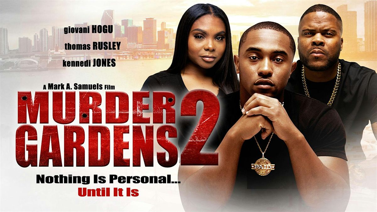 M**der Gardens 2 - Theatrical Premiere