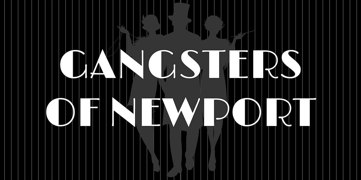 Gangsters of Newport - M**der Mystery Dinner (September 13)