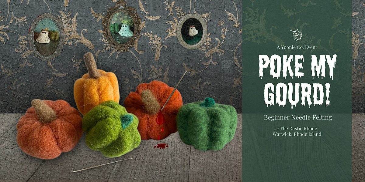 Poke My Gourd: Beginner Needle Felting