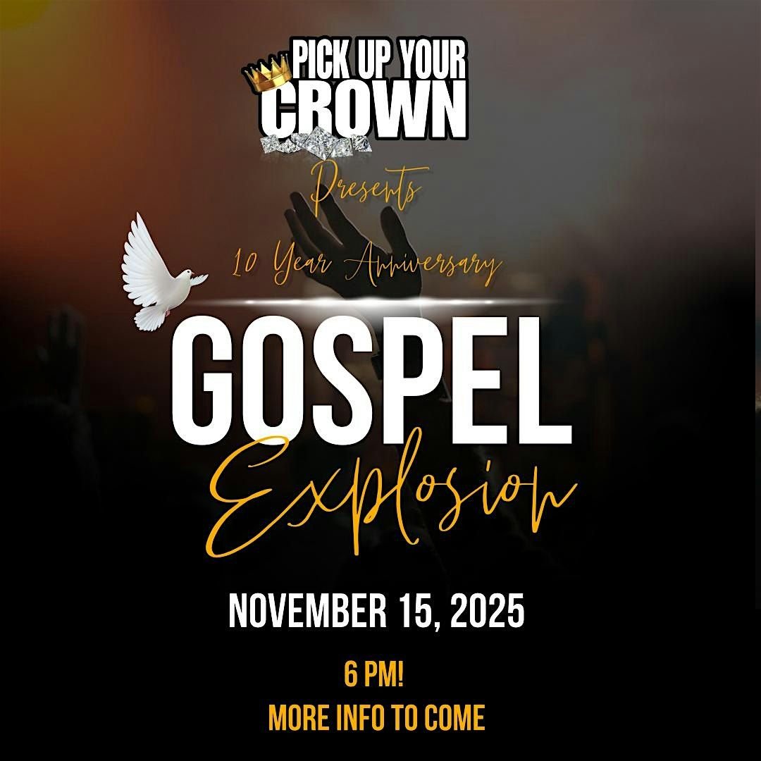 Gospel Explosion 10 Year Anniversary & 10 Years in Ministry Celebration