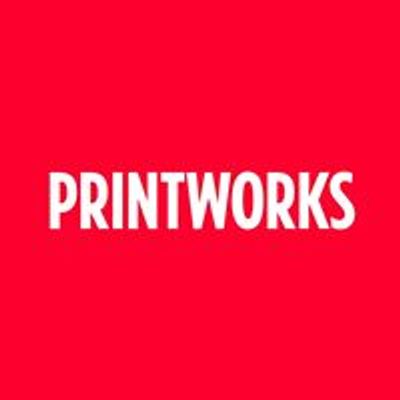 Printworks