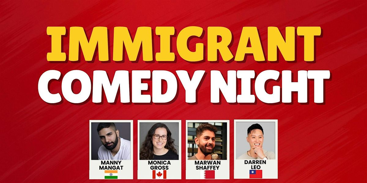 Immigrant Comedy Night - A Standup Comedy Show