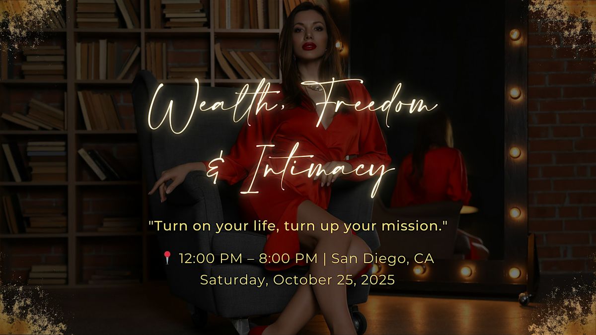 Wealth, Freedom, & Intimacy