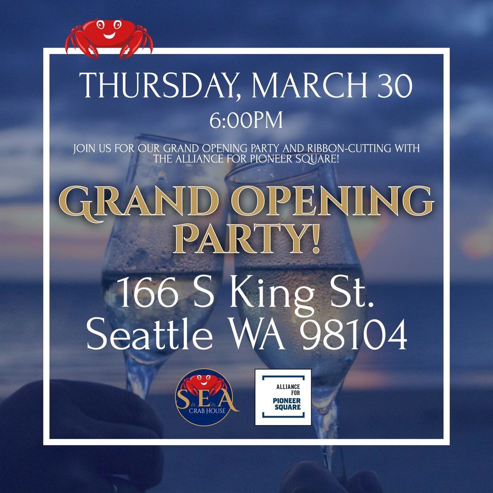 Grand Opening and RibbonCutting Party! SEA Crab House SEA Crab