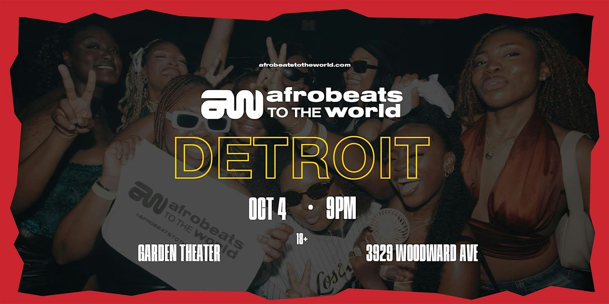 Afrobeats to the World ( DETROIT )