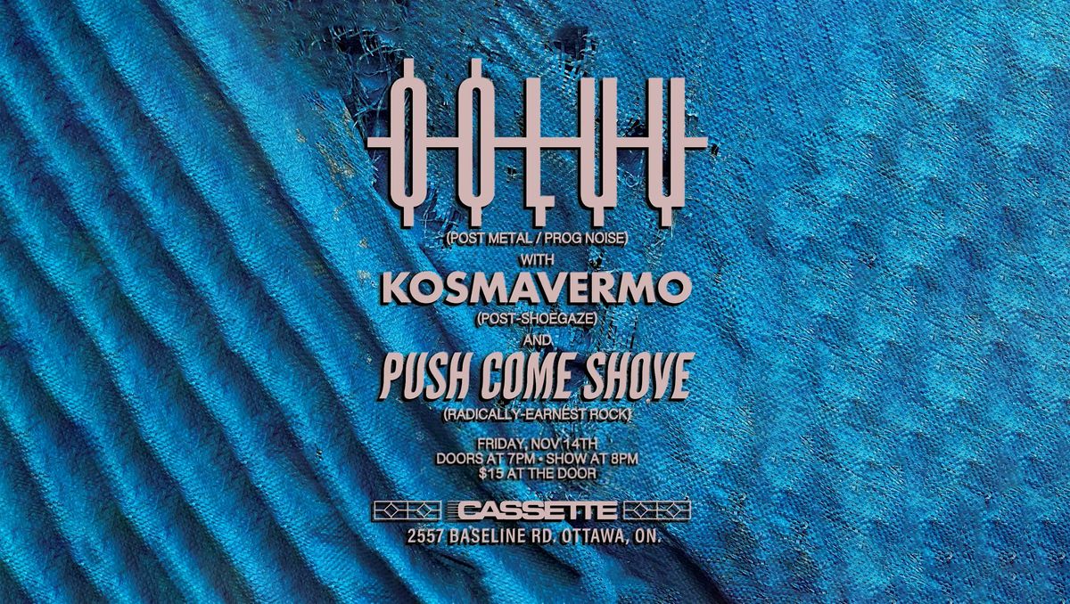 OOLUU with Kosmavermo and Push Come Shove