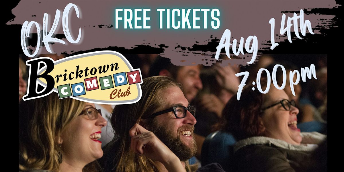 FREE TICKETS | Bricktown Comedy Club OKC 8\/14 7:00pm | STAND UP COMEDY SHOW