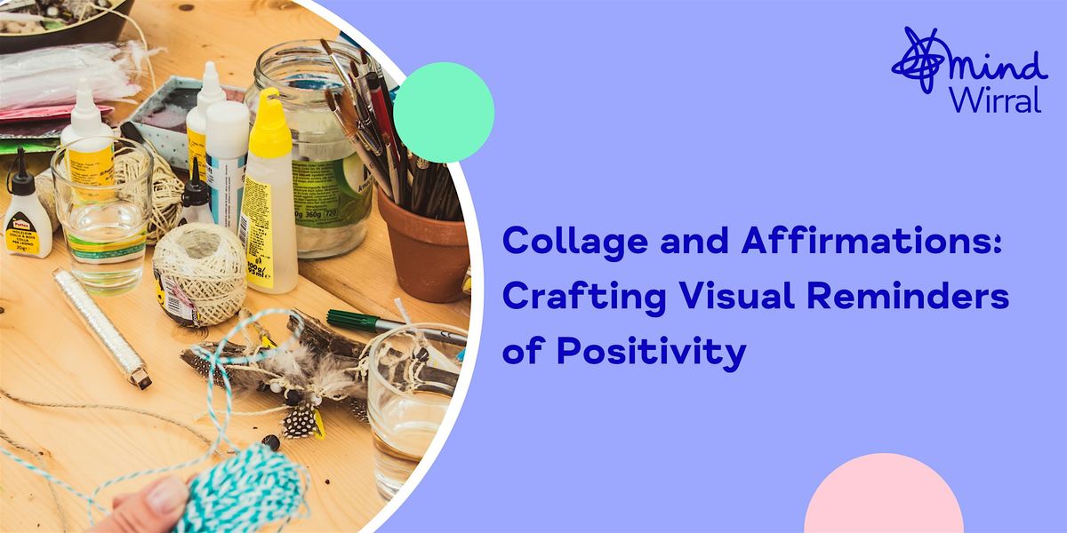 Collage and Affirmations: Crafting Visual Reminders of Positivity
