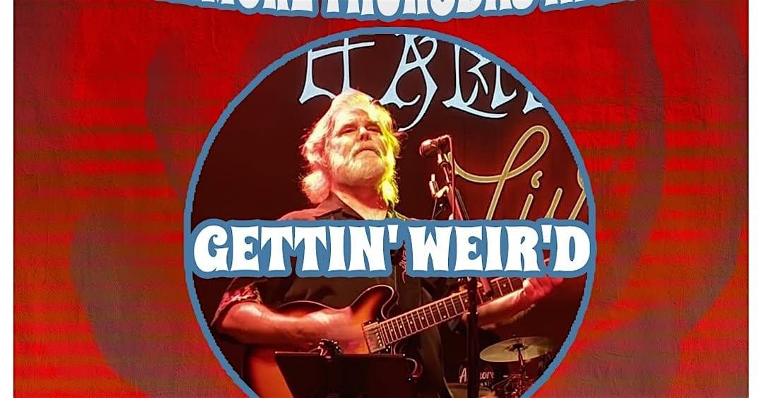 Gettin' Weir'd featuring music of bob weir of the grateful dead
