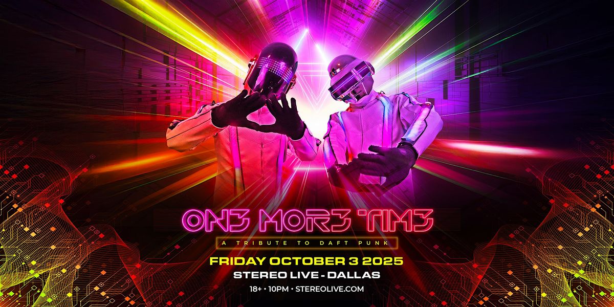 ONE MORE TIME "A Tribute to Daft Punk" - Stereo Live Dallas