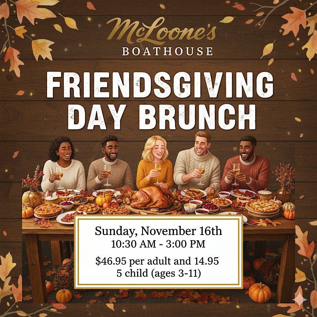 McLoone's Boathouse - Friendsgiving Day Brunch