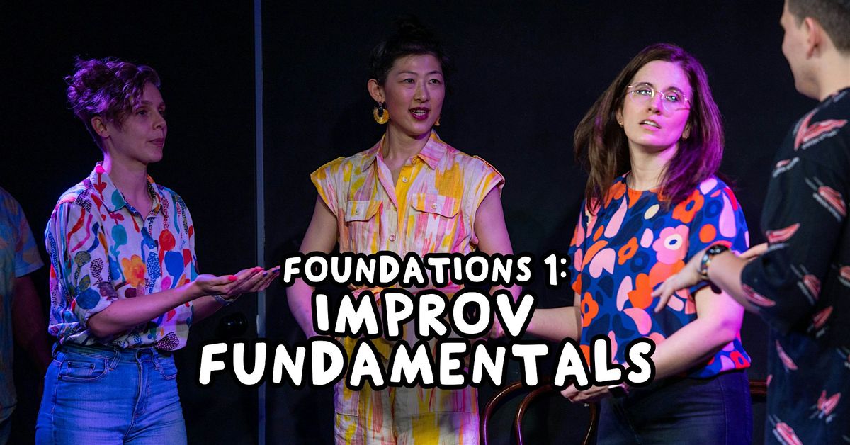 Improv Acting Class - Foundations 1: Improv Fundamentals