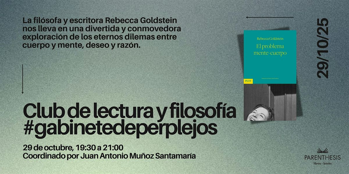 Club de lectura #gabinetedeperplejos: El problema mente-cuerpo, R.Goldstein