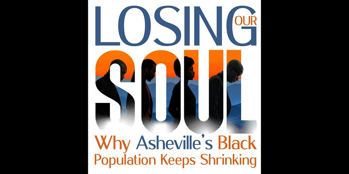 Losing Our Soul: Why Asheville\u2019s Black Population Keeps Shrinking
