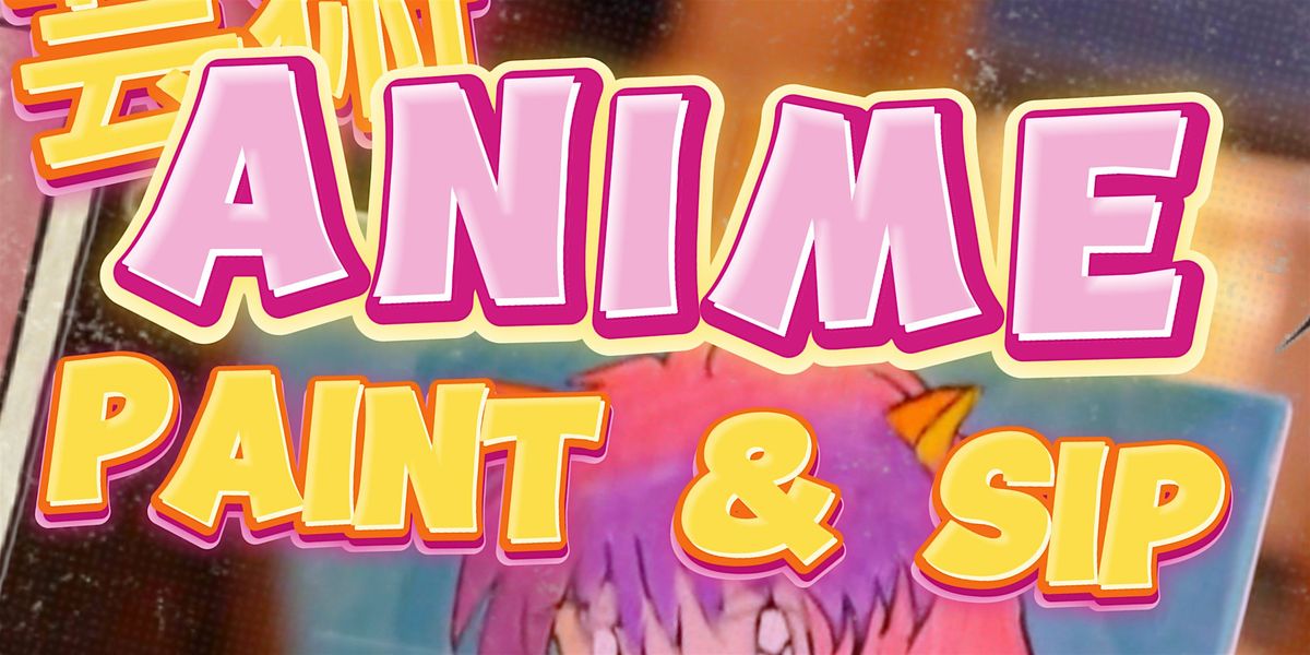 Anime Paint & Sip