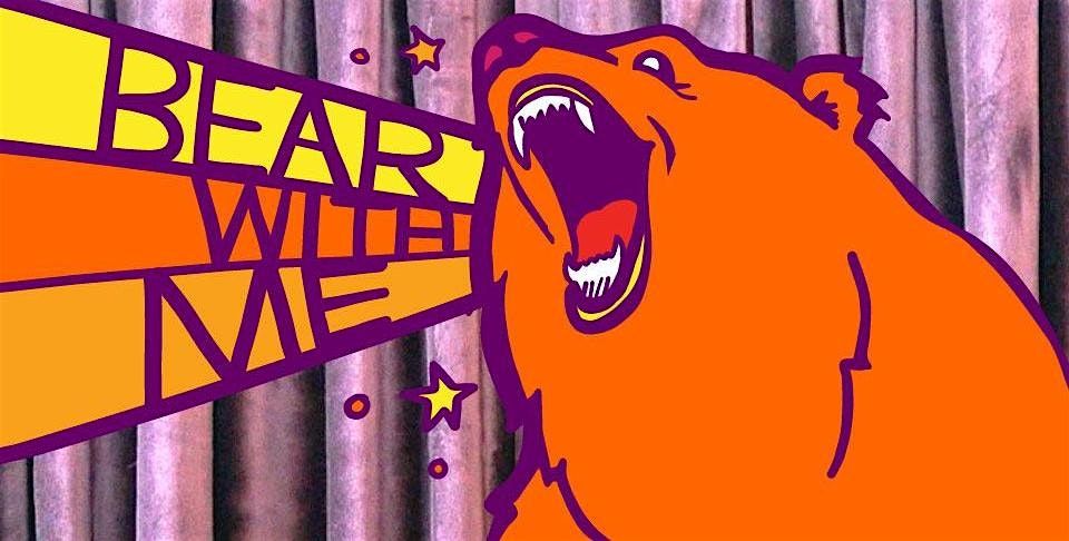 Bear With Me Comedy Open Mic