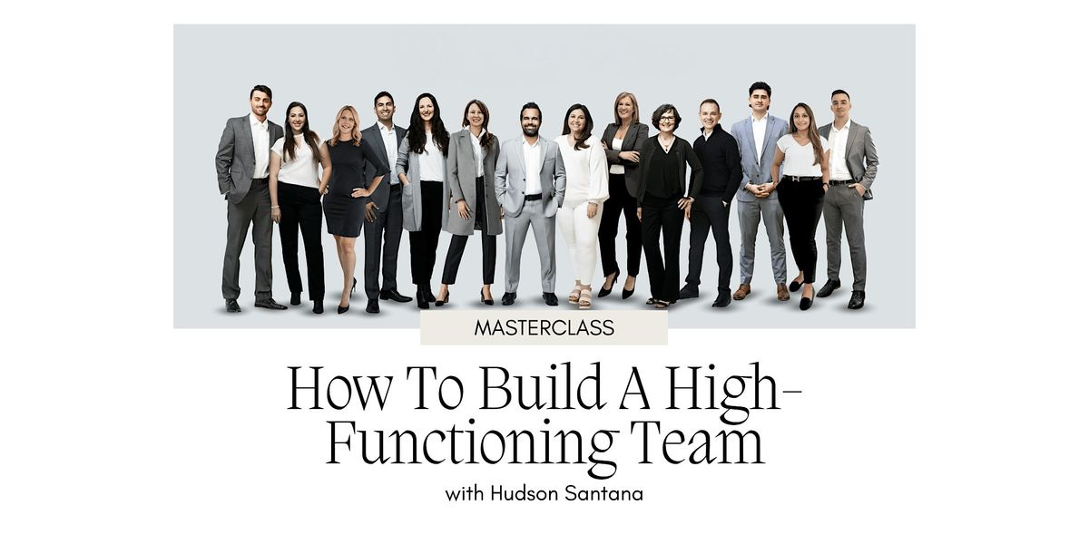 How To Build A High-Functioning Team
