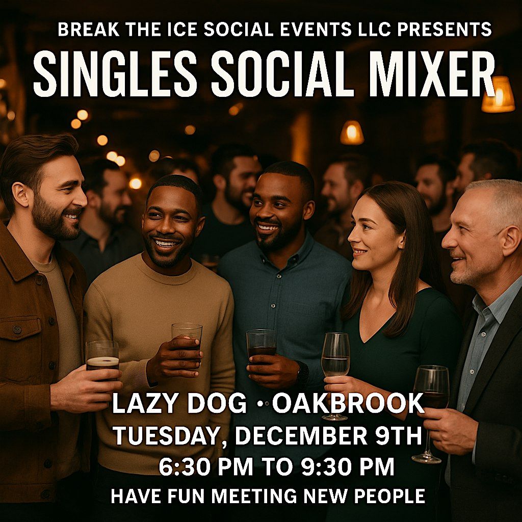 Singles Social Mixer Oak Brook Lazy Dog