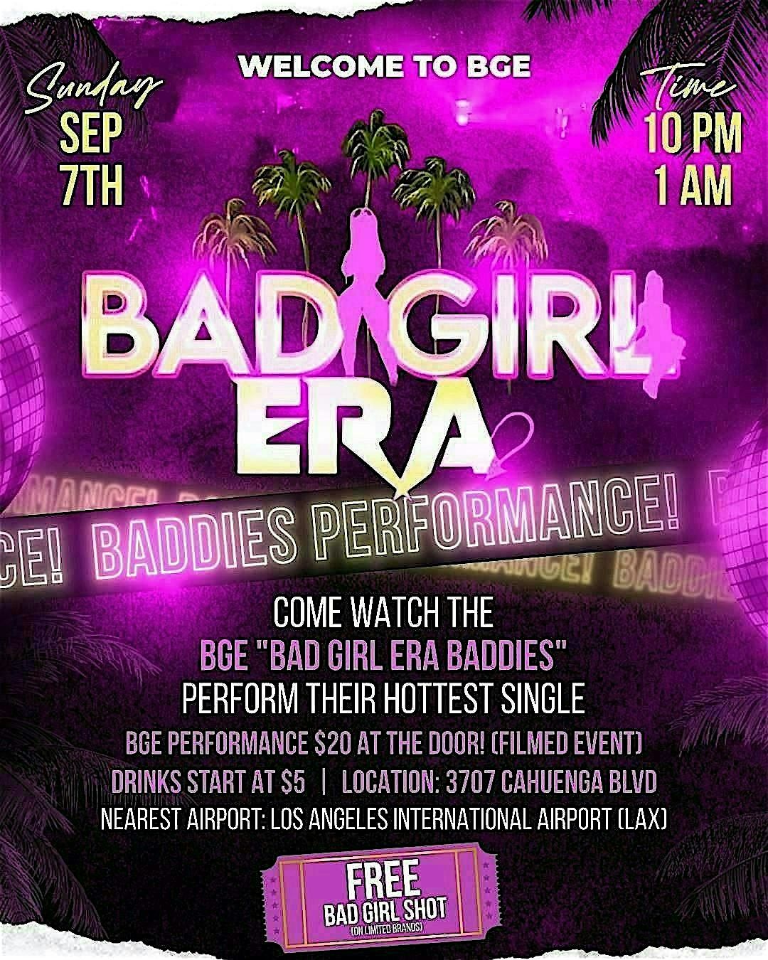 Don\u2019t miss the BGE "BAD GIRL ERA Baddies" Perform live in Los Angeles!