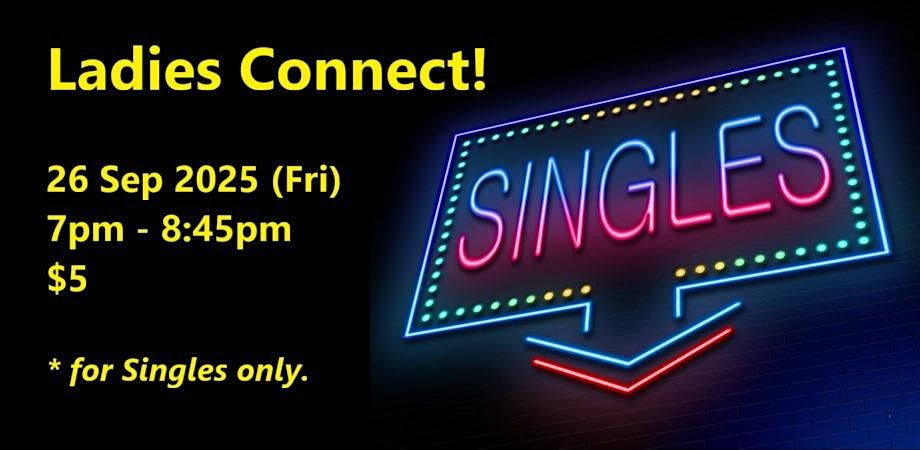 Ladies Connect (Fri, 26 Sep). singles social event.