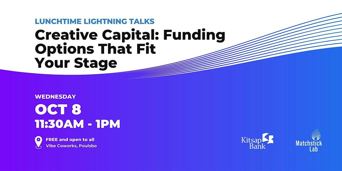 Lunchtime Lightning Talk: Funding Options That Fit Your Stage