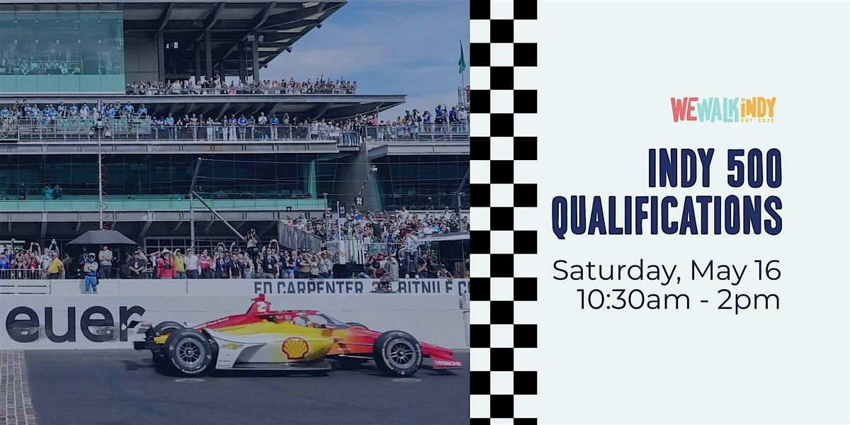 We Walk Indy: Indy 500 Qualifications Group Outing