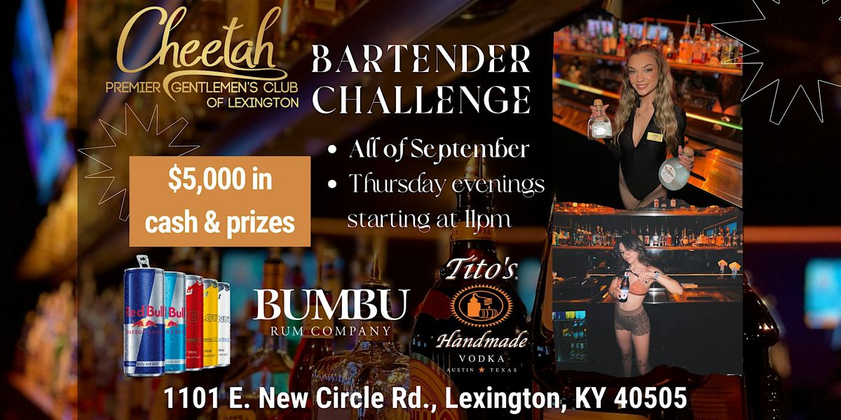 Lexington\u2019s Hottest Bartender Challenge All September at Cheetah!