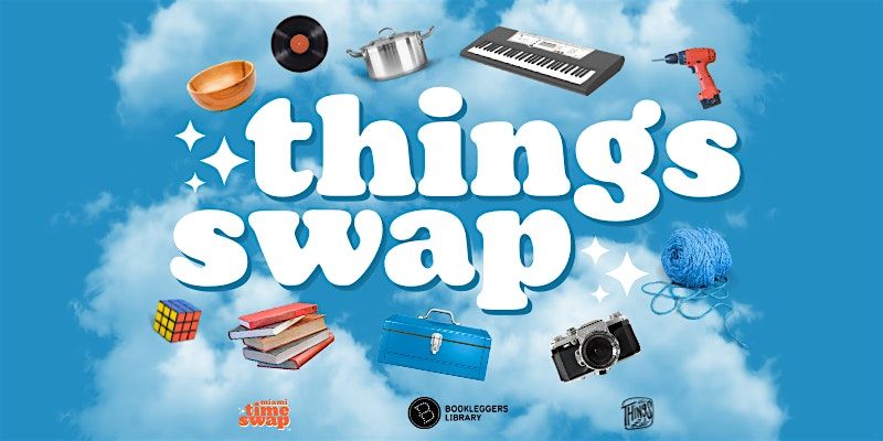 Things Swap @ Bookleggers Library