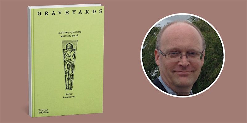 Graveyards: A history of living with the dead