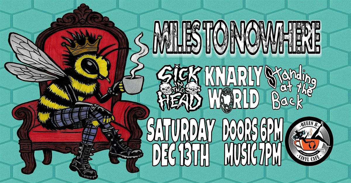 Miles to Nowhere with KnarlyWorld, Standing at the Back, & Sick in the Head