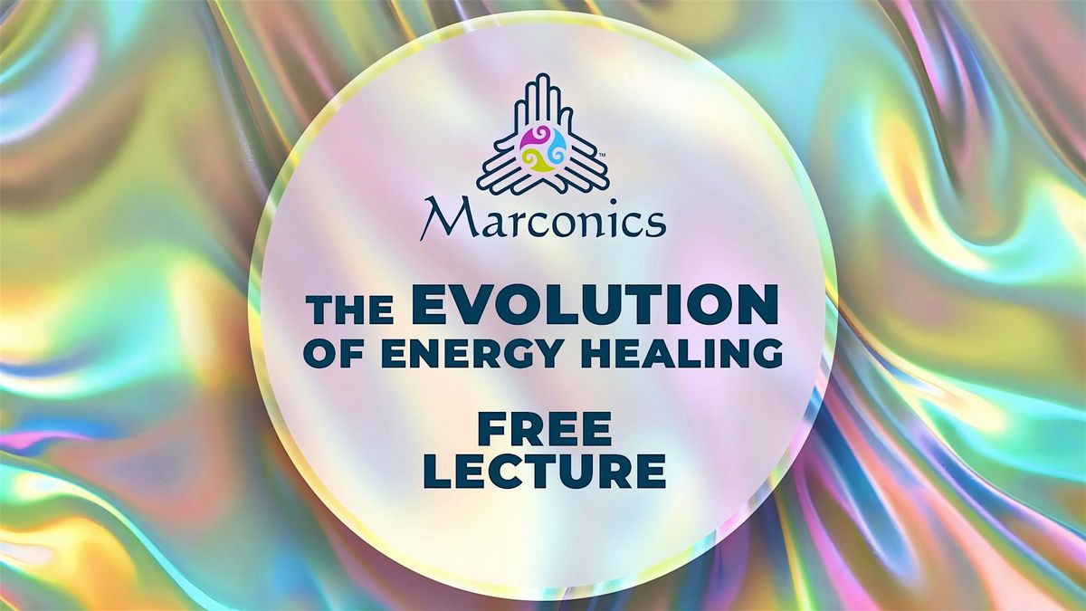 Marconics 'THE EVOLUTION OF ENERGY HEALING' Free Lecture - Syracuse, NY