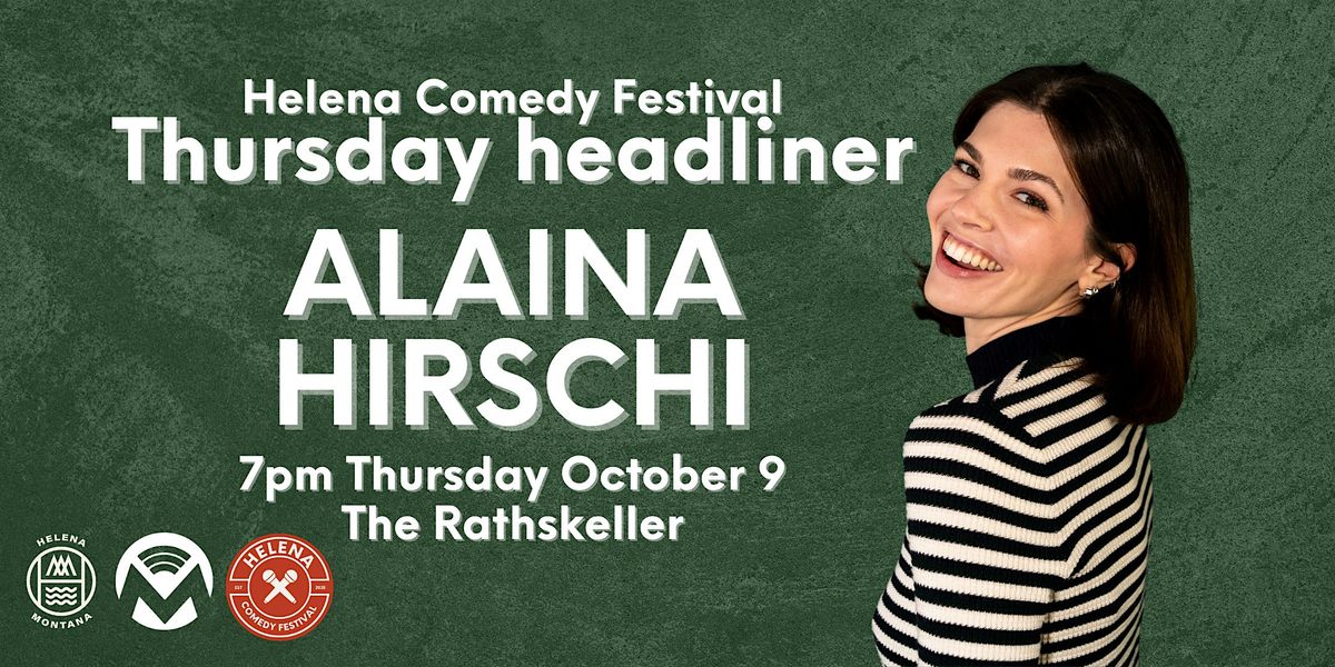 Live Standup Comedy with Alaina Hirschi at the Helena Comedy Festival!