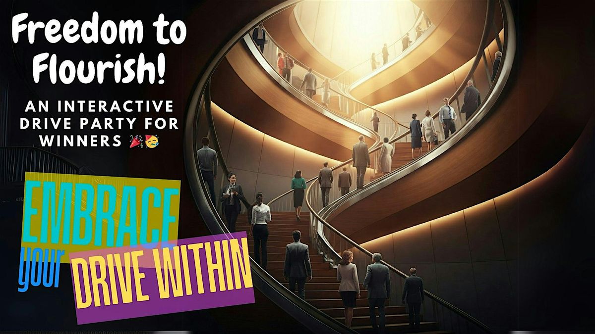 Freedom to Flourish, Arcadia: An Online DRIVE Party for Winners