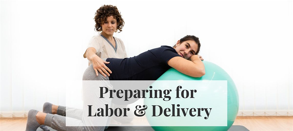 Preparing for Labor and Delivery