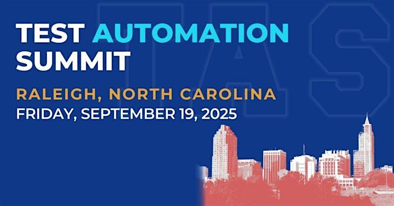 Test Automation Summit | Raleigh| 2025