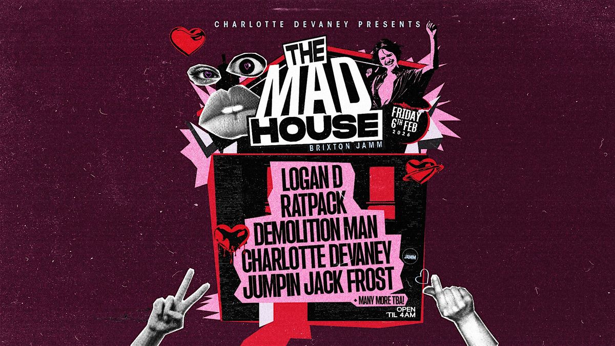 Charlotte Devaney presents: The Mad House