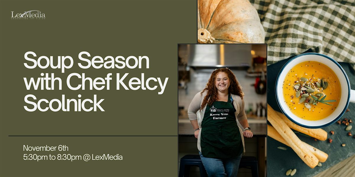Soup Season: Three Cold-Weather Classics with Chef Kelcy Scolnick